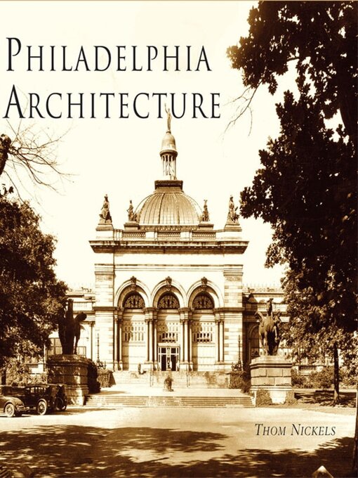 Title details for Philadelphia Architecture by Thom Nickels - Wait list